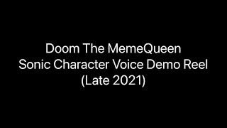 Doom The MemeQueen Sonic Character Voice Demo Reel (Late 2021)