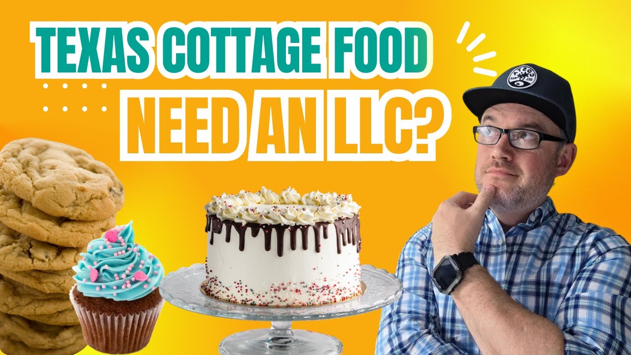 Do you need a LLC for Cottage Food Homebased Food Business in Texas?