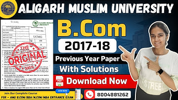 Amu B.com 2017-18 Original paper with Solution| amu bcom original paper with solutions | amu 2017-18