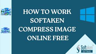 Compress Image Online Free | Reduce Image File Size Easily | Softaken