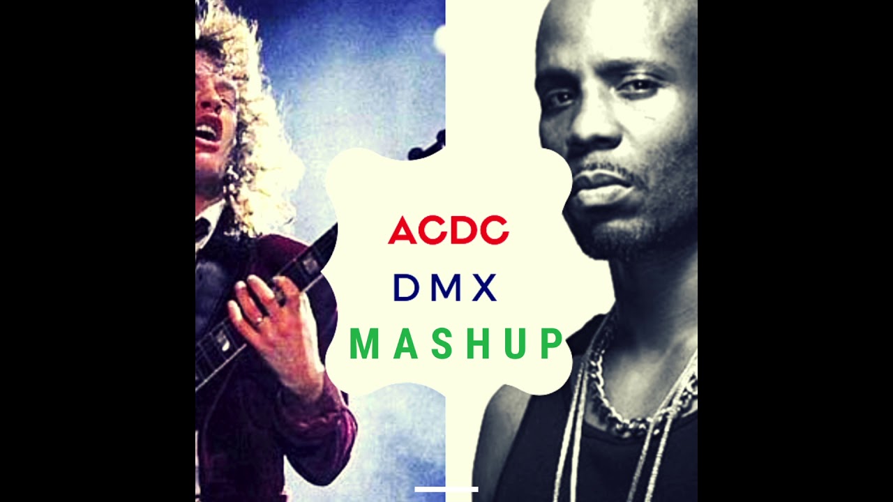 Acdc vs Dmx - Back Gon Give it to Ya (MASHUP)
