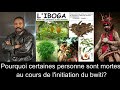 Pourquoi certaines personnes sont mortes au cours de linitiation du bwiti