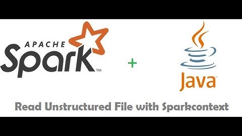 Read unstructured File with Sparkcontext and java