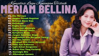 Kumpulan Lagu Kenangan Meriam Bellina | Nostalgia Cinta & Rindu Sepanjang Masa
