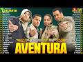 Aventura Mix 2026 🔥 Grandes Éxitos de Bachata para Recordar ~ Aventura Album Completo