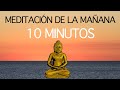 Meditación Mindfulness Express para la Mañana 10 Minutos!!