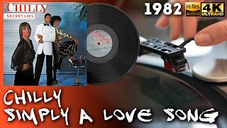 Chilly - Simply A Love Song (Secret Lies) 1982 / 2022, Vinyl video 4K, 24bit/96kHz