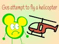 Gus attempt to fly a helicopter