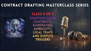 Drafting Clear Contracts: Eliminating Ambiguity, Legal Traps & Dispute Triggers | Masterclass 4 of 5