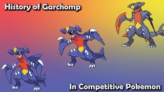 How GOOD was Garchomp ACTUALLY?  History of Garchomp in Competitive Pokemon (Gens 46)