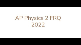 AP Physics 2 FRQ 2022 Q3 Part 1