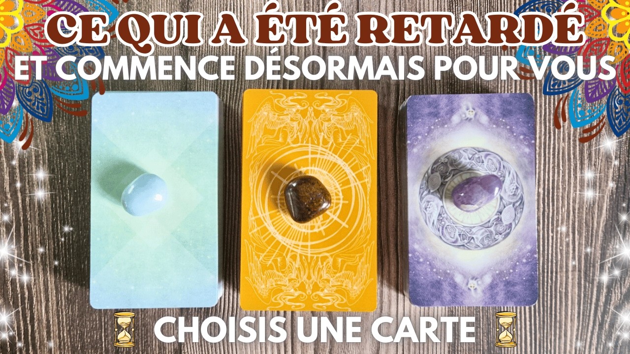 ⏳ CELA A ÉTÉ RETARDÉ MAIS VOUS ÊTES DÉSORMAIS SUR LE BON CHEMIN !⏳ | TIRAGE À CHOIX INTEMPOREL