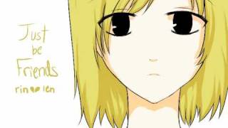 Just be Friends - Rin and Len