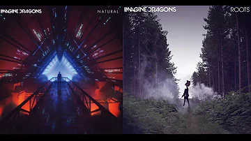 MASHUP Natural // Roots ~ Imagine Dragons Remix