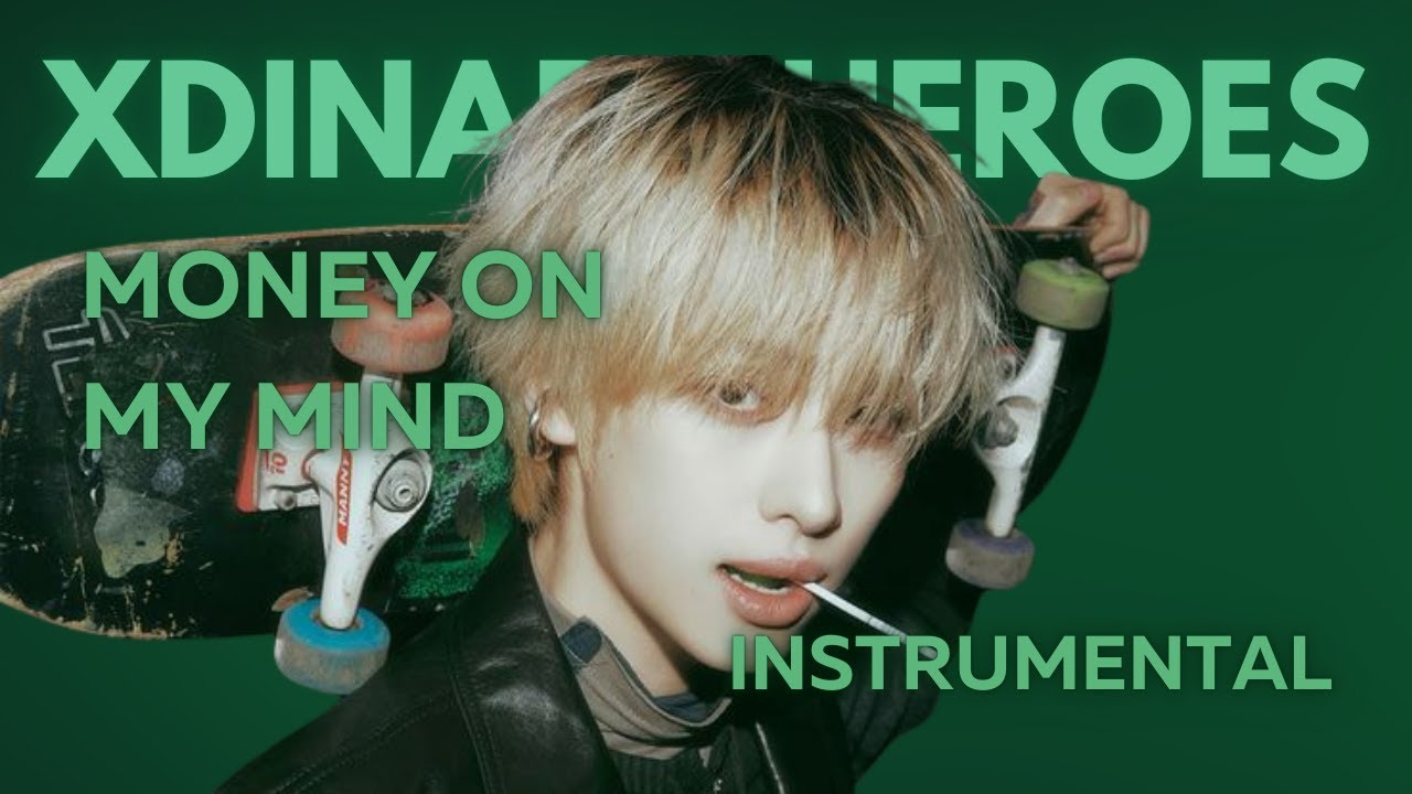 XDINARY HEROES - Money on my mind Instrumental