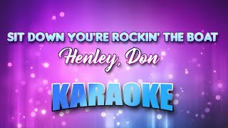 Video thumbnail of "Henley, Don - Sit Down You're Rockin' The Boat (Karaoke & Lyrics)"