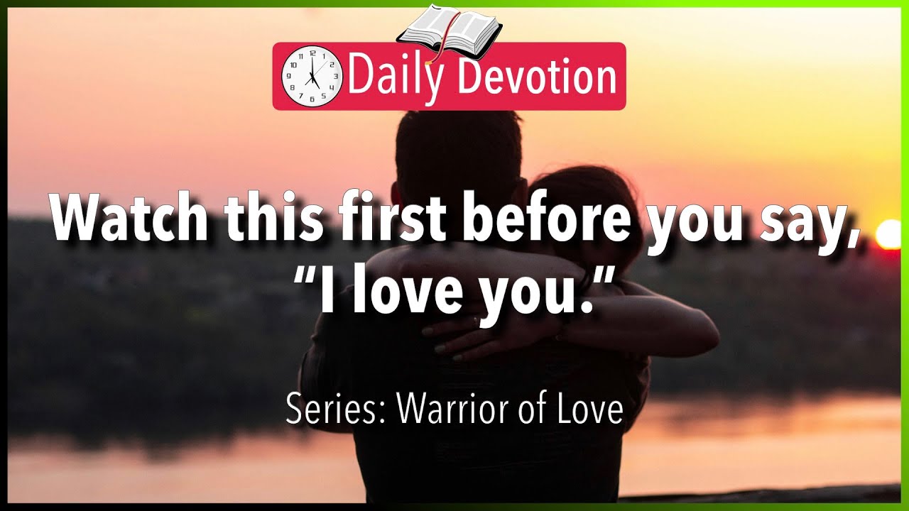 May 18: 1 Corinthians 13:4-7 - The Biblical Meaning of Love - 365 Daily Devotions