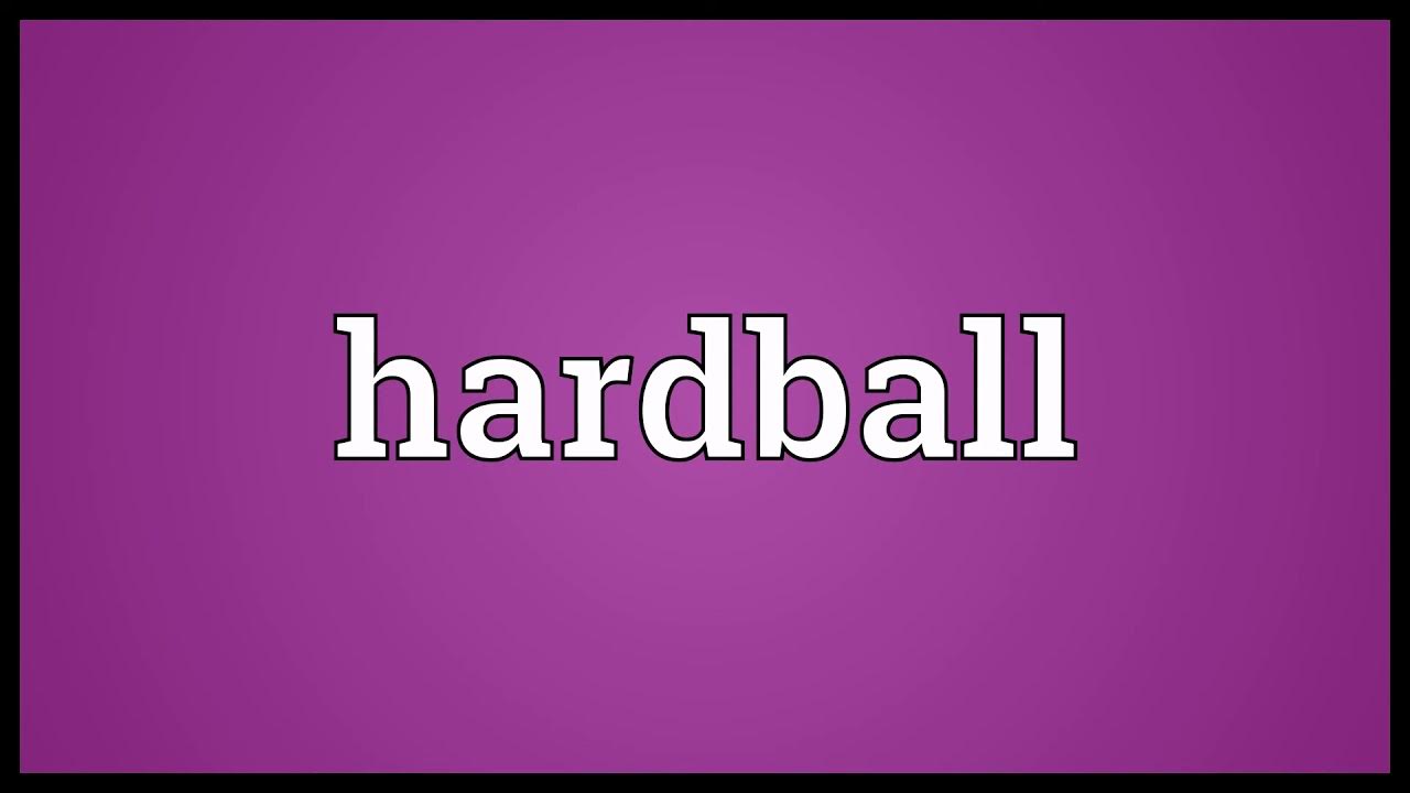 Hardball Meaning YouTube