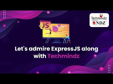 Let's admire Express JS along with Techmindz | Express JS tutorial for Beginners