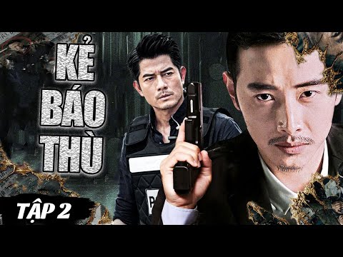 Video Kẻ Báo Thù - Tập 2 | Phim Hành Động Xã Hội Đen Hay Nhất 2025 | Phim Hình Sự Kịch Tính Mới Nhất 2025 - youtube