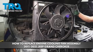 How to Replace Engine Cooling Fan Assembly 2011-2021 Jeep Grand Cherokee