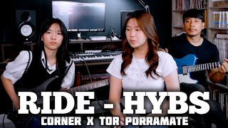 HYBS - Ride [Cover] - Corner x Tor Porramate