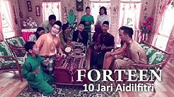 "10 Jari Aidilfitri" - FORTEEN (Official MTV)  - Durasi: 3:31. 