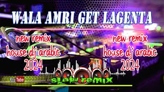 NEW REMIX DJ ARABIC WALA AMRI GET LAGENTA (LIRIK)