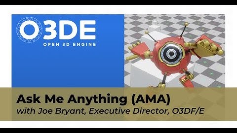 Open 3D Engine (O3DE) Ask Me Anything