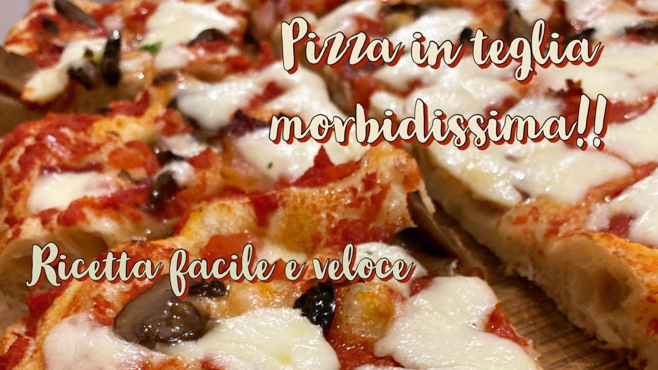 Pizza in teglia soffice ricetta facile e veloce