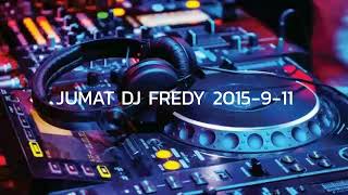 Download Lagu JUMAT DJ FREDY 2015-9-11 | HBD RISWAN BOOM FROM BOOM BERSAUDARA, BERKUMPUL KEMBALI MMC MP3