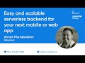 &quot;Easy and scalable serverless backend for your next mobile or web app&quot; [eng] / Arman Murzabulatov