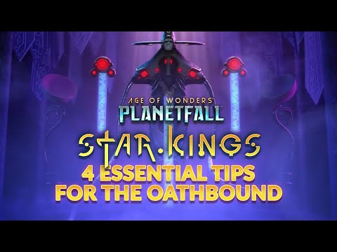 Age of Wonders: Planetfall | 4 ESSENTIAL TIPS FOR THE OATHBOUND (Star Kings DLC)