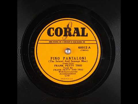 Pino Pantaloni The Salami And Sausage Man Coral Frank Petty Trio 1948 
