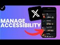 How to manage the accessibility settings in X?