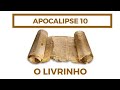 Apocalipse 10 - O Livrinho e O Mistério da Última Trombeta