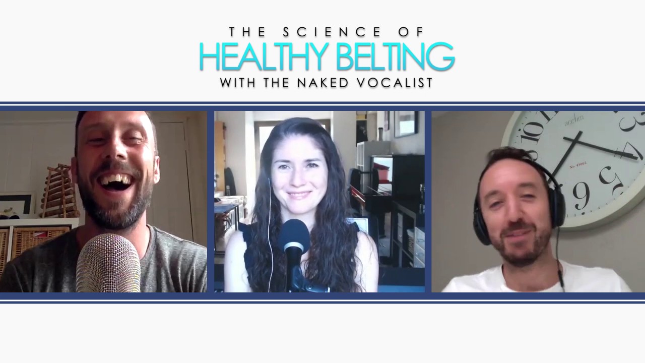 The Science of HEALTHY BELTING - with Chris & Steve from "The Naked Vocalist"
