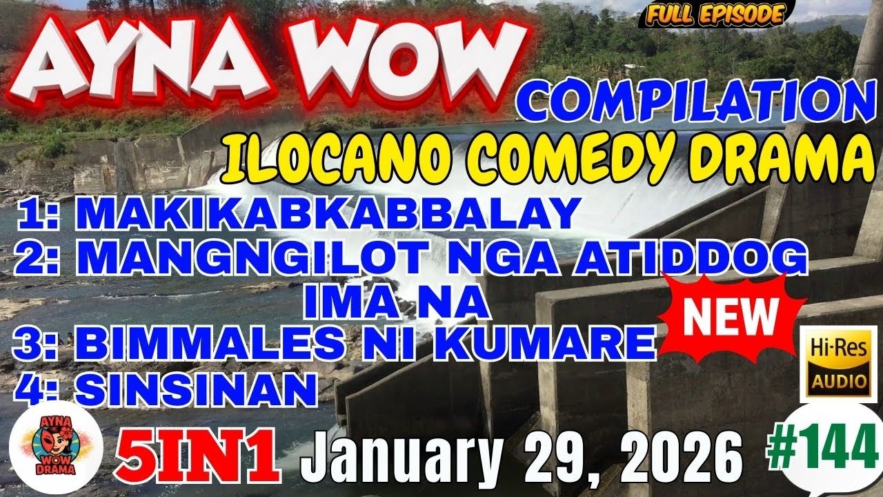 AYNA WOW #5IN1 #144 | BEST ILOCANO COMEDY 1 HOUR DRAMA - January 29, 2026 Full Episode #aynawowdrama