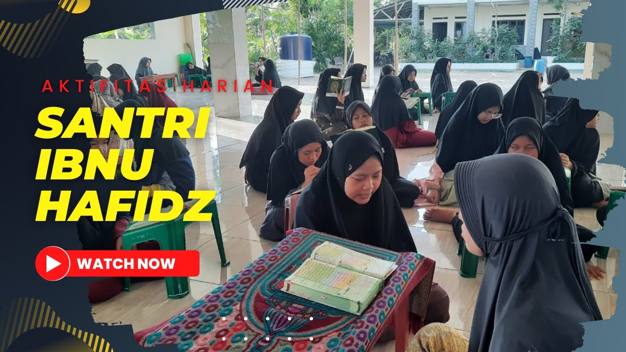 Aktifitas Harian Santri Pondok Pesantren Tahfidz Ibnu Hafidz