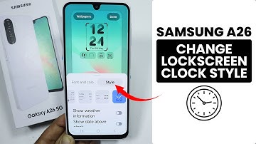 How to Change Lockscreen Clock Style in Samsung A26