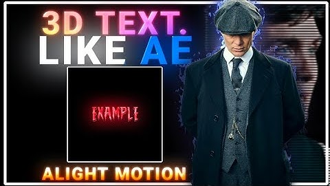 AE INSPIRED 3D TEXT IN ALIGHT MOTION +(PRESET)