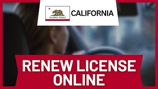 CA Drivers License Renewal Online (Quick Guide)
