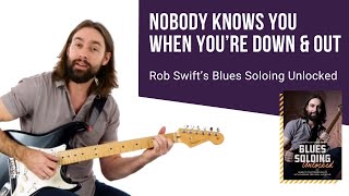 How To Play: Nobody Knows You When You're Down & Out | Rob Swift's Blues Soloing Unlocked | TrueFire