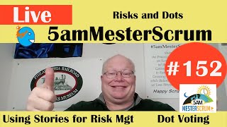 5amMesterScrum LIVE Show #152 Risks and Dots with Scrum Master & Agile Coach Greg Mester