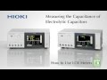 Measuring the Capacitance of Electrolytic Capacitors with Hioki LCR Meters