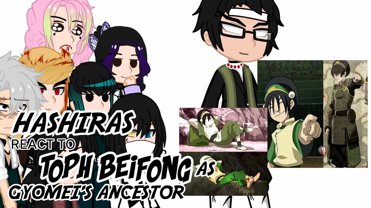 HASHIRAS react to TOPH BEIFONG as GYOMEI'S ANCESTOR//PUT SPEED ON 2X//