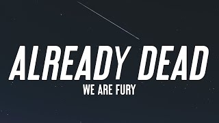 WE ARE FURY - Already Dead (Lyrics) feat. TELLE Resimi