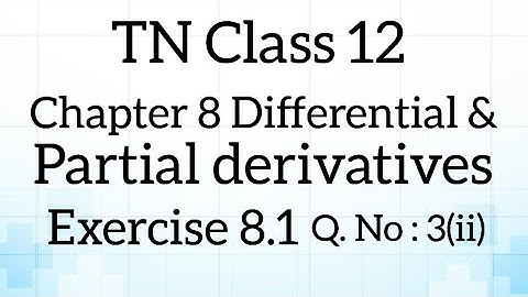 TN Class 12 Chapter 8 Differential & Partial derivatives Exercise 8.1Q.No:3(ii) @Anis_Hutha