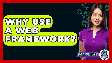 Why Use A Web Framework? - Next LVL Programming