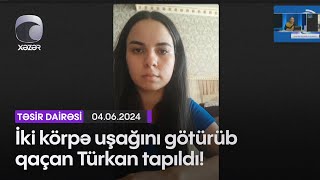 İki körpə uşağını götürüb qaçan Türkan tapıldı!